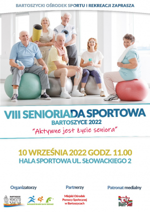 Ruszają zapisy na VIII Senioriadę Sportowa Bartoszyce 2022 „Aktywne jest życie SENIORA”